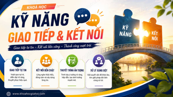 Khoá Học Kỹ Năng Giao Tiếp Và Kết Nối
