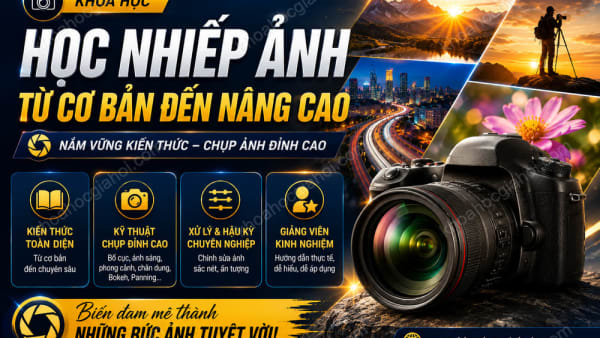 Khóa Học Học Nhiếp Ảnh Từ Cơ Bản Đến Nâng Cao
