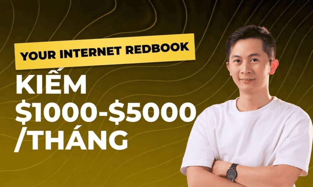 Khóa Học Your Internet Redbook – Kiếm 1000$ – 5000$/tháng Cùng Dươngk