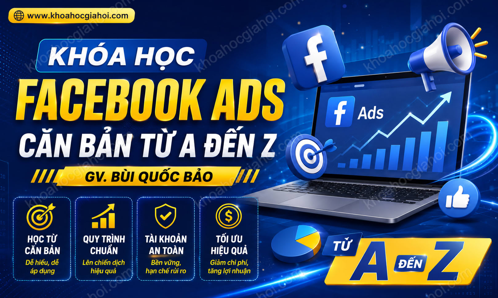 Khóa Học Facebook Ads Căn Bản Từ A Đến Z – Gv. Bùi Quốc Bảo