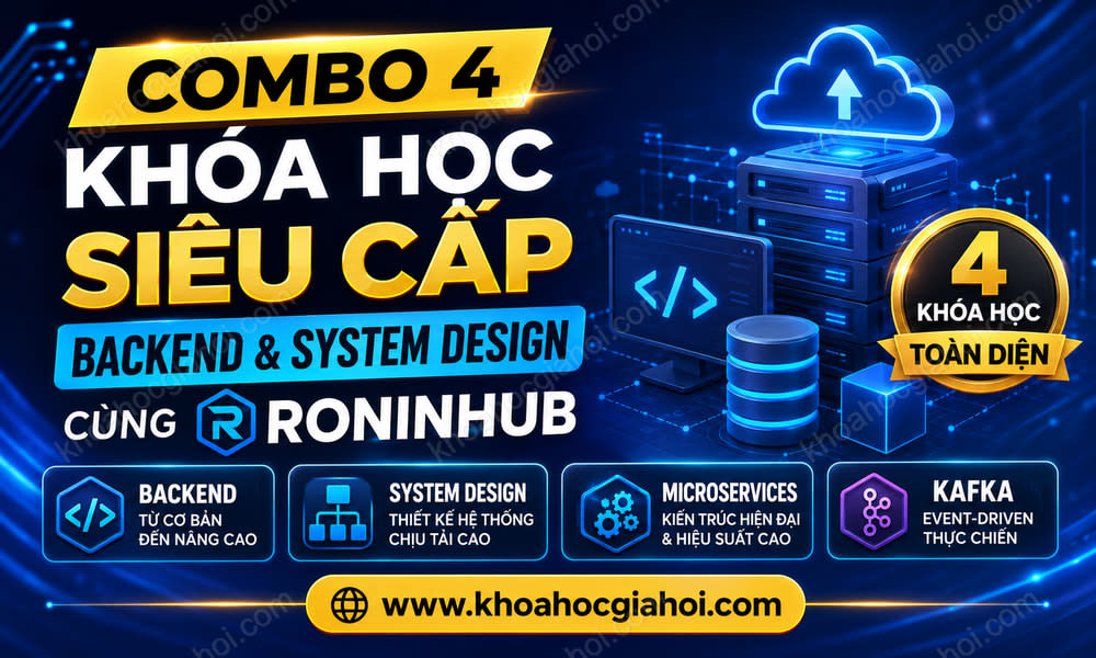 Combo 4 Khóa Học Siêu Cấp Backend & System Design Cùng Roninhub