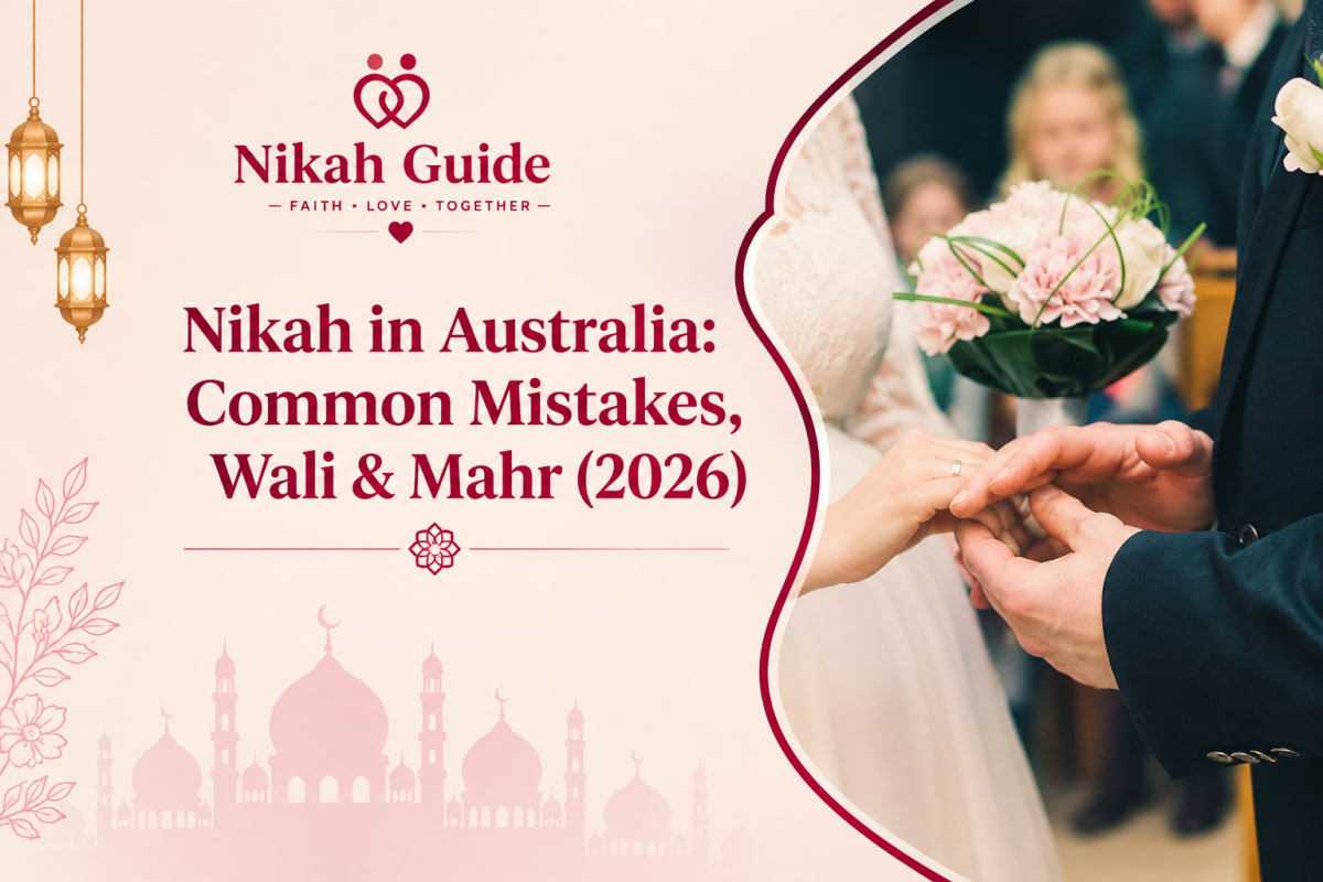 Nikah in Australia: Common Mistakes, Wali & Mahr (2026)
