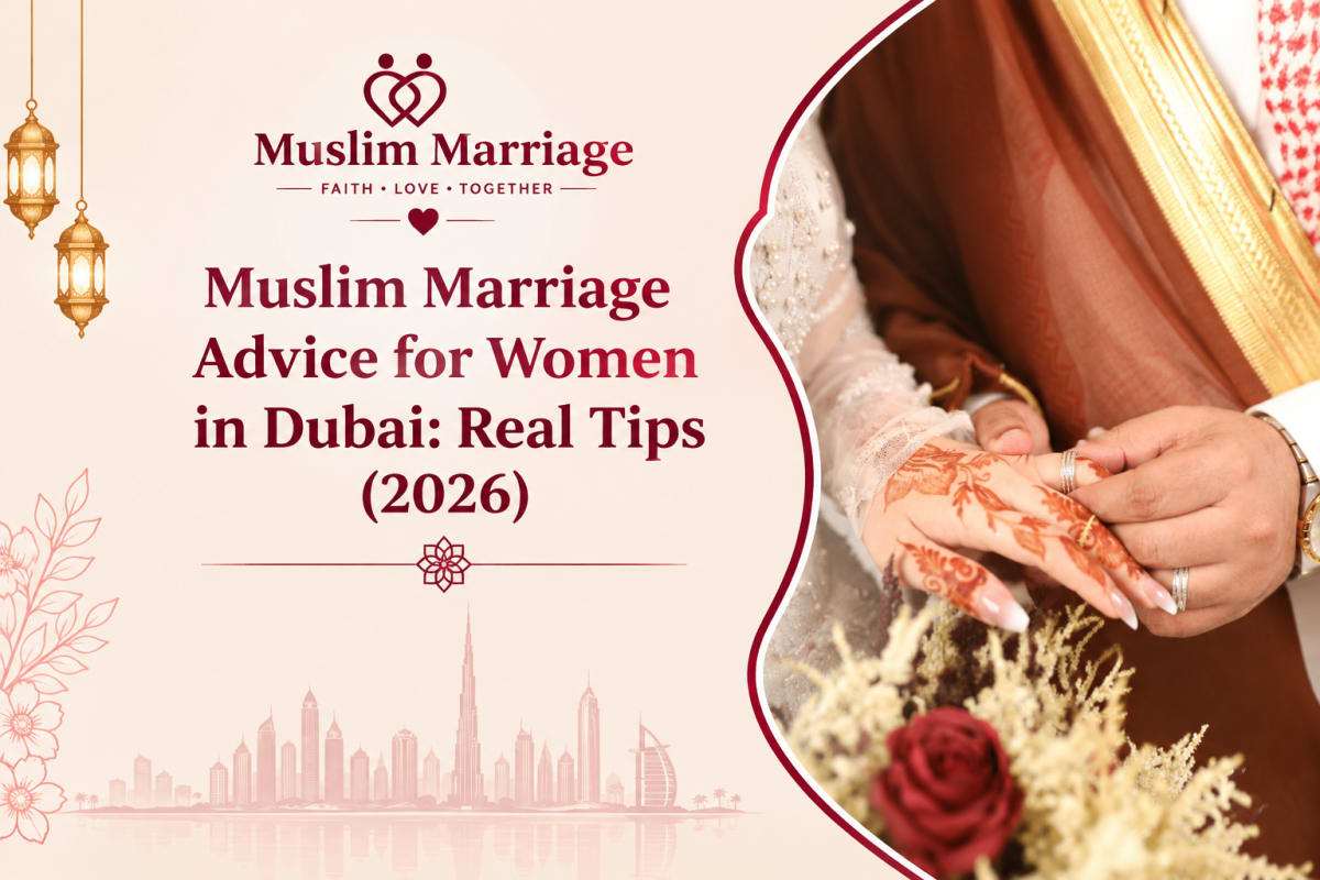Muslim Marriage Advice for Women in Dubai: Real Tips (2026)