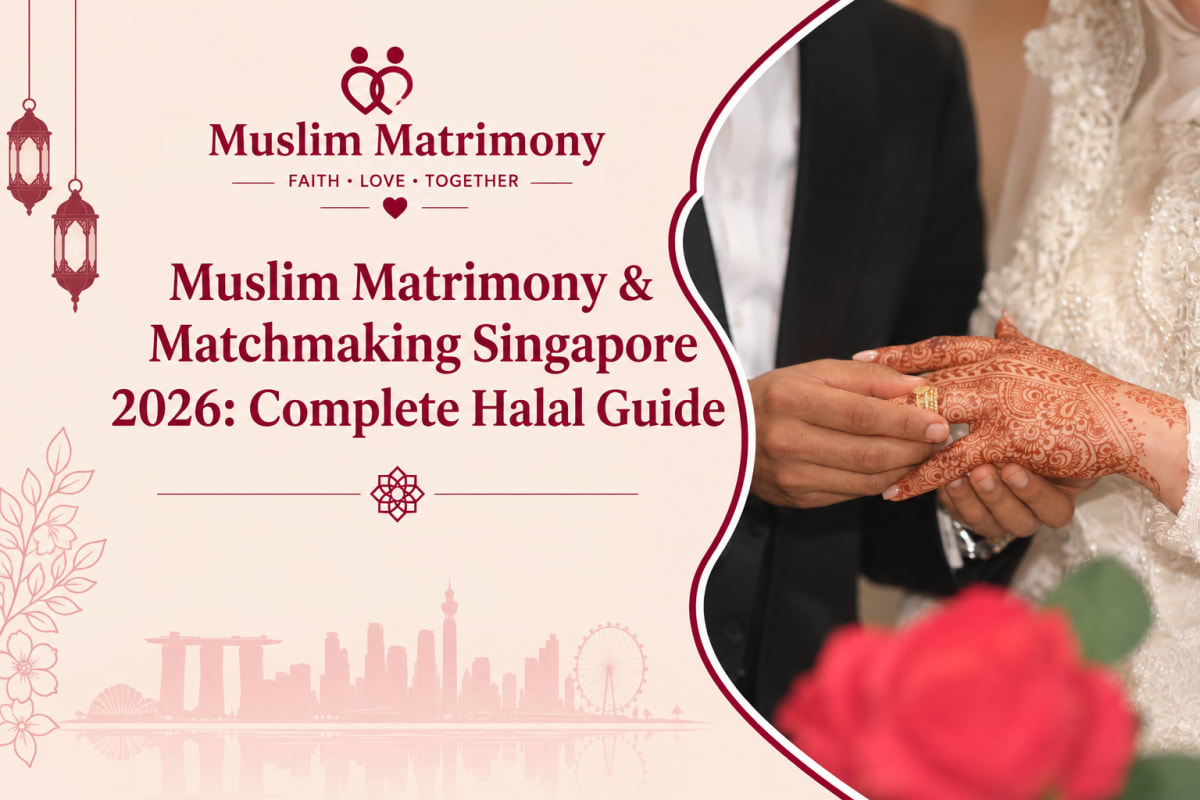 Muslim Matrimony & Matchmaking Singapore 2026: Complete Halal Guide