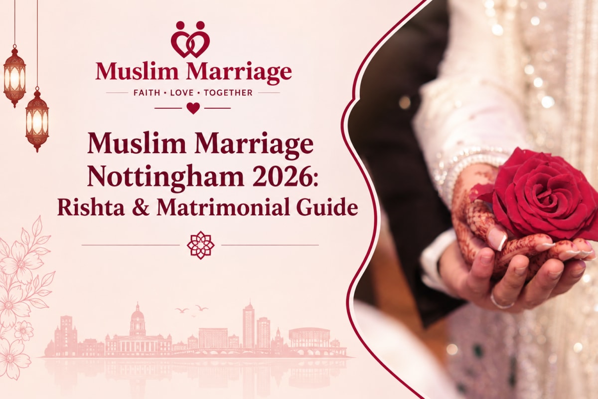 Muslim Marriage Nottingham 2026: Rishta & Matrimonial Guide