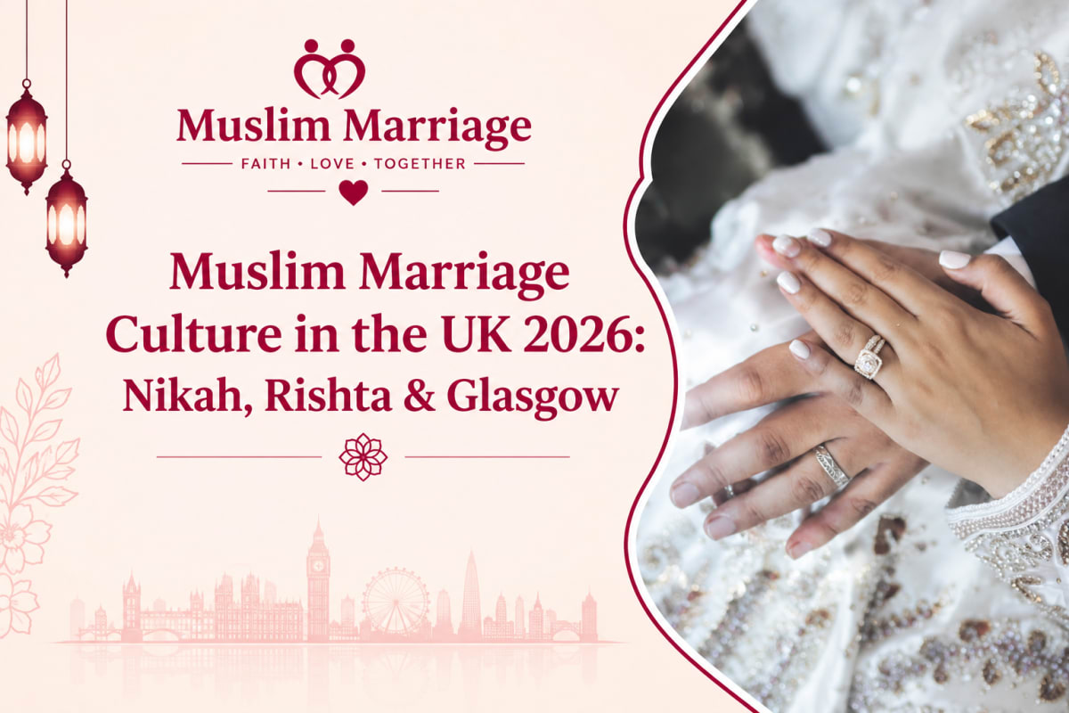 Muslim Marriage Culture in the UK 2026: Nikah, Rishta & Glasgow