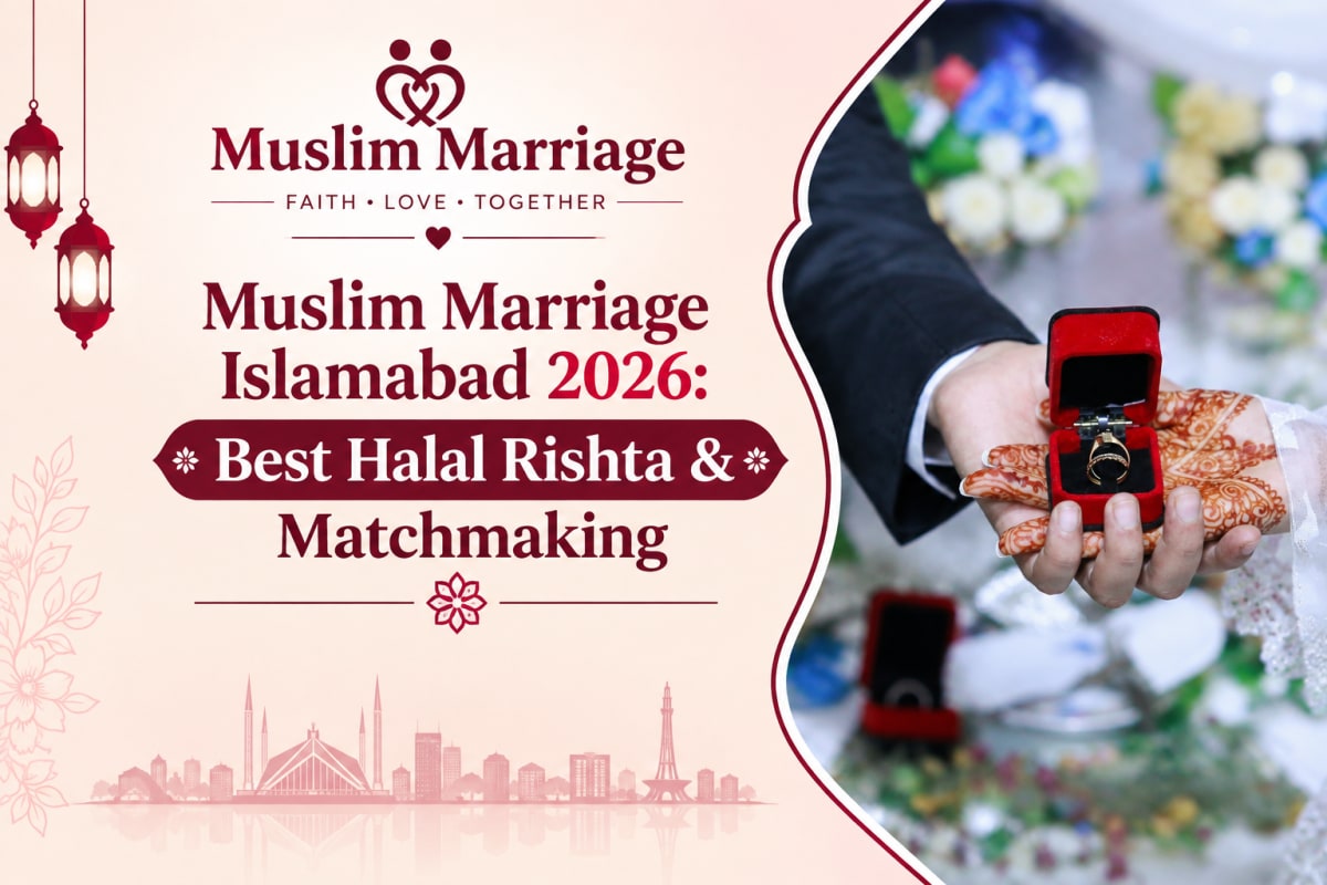 Muslim Marriage Islamabad 2026: Best Halal Rishta & Matchmaking