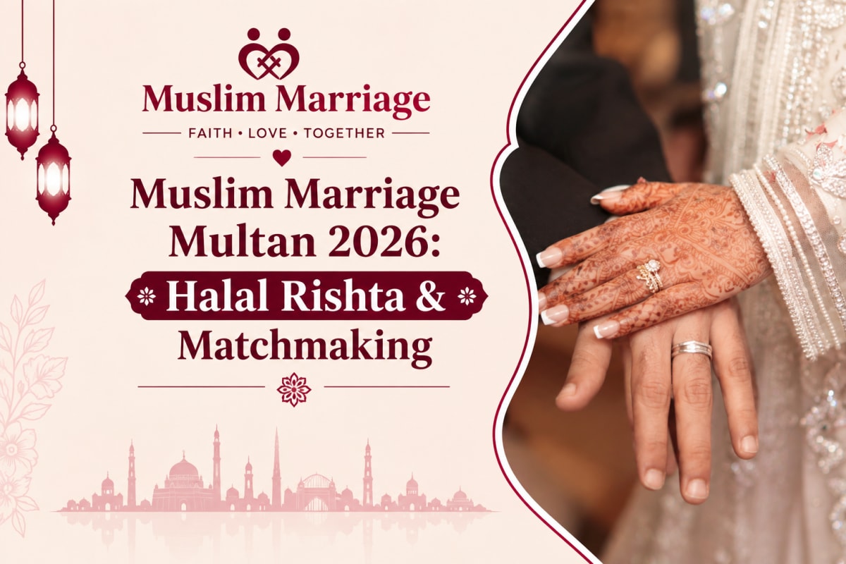 Muslim Marriage Multan 2026: Halal Rishta & Matchmaking