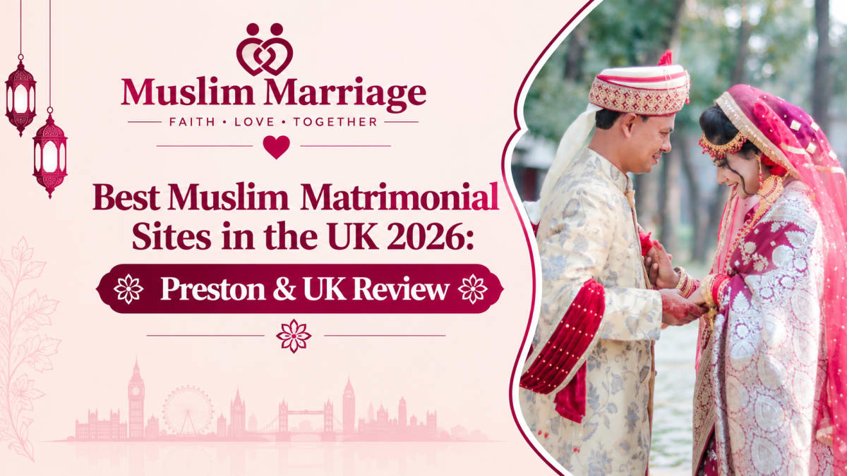 Best Muslim Matrimonial Sites in the UK 2026: Preston & UK Review