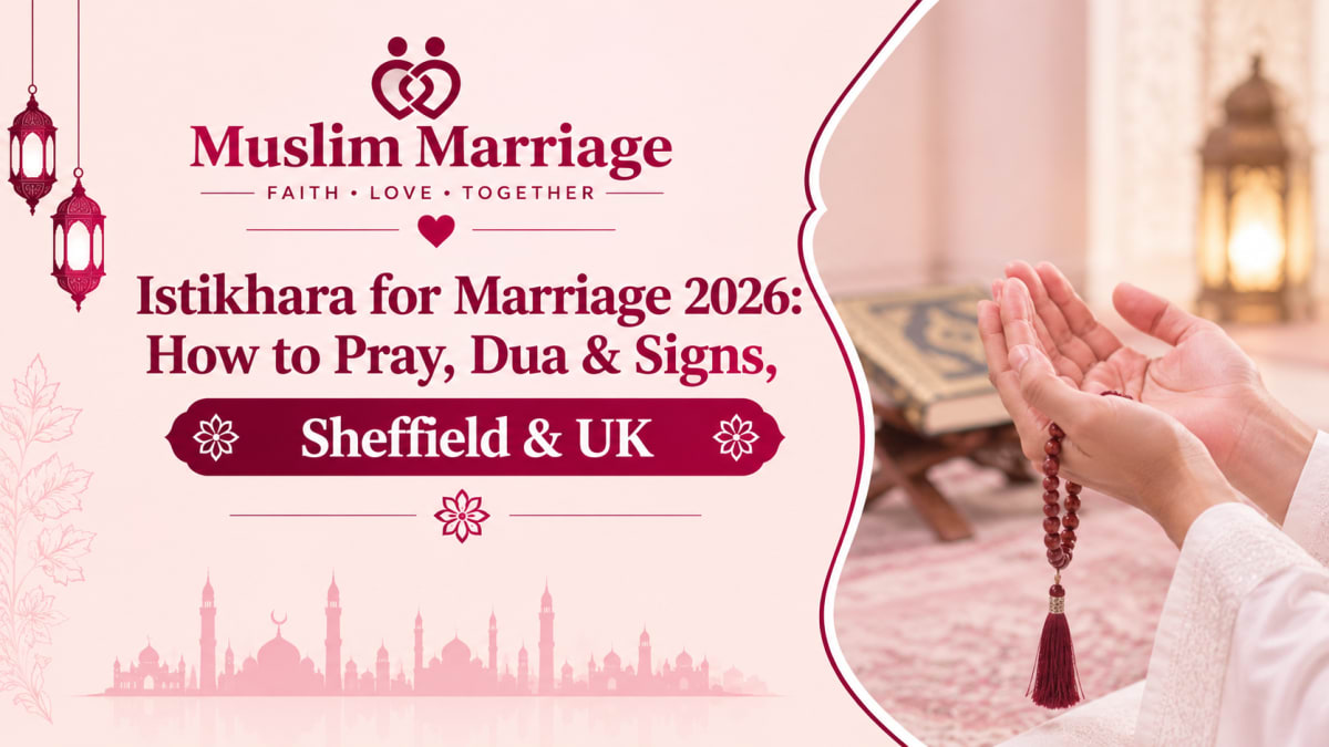 Istikhara for Marriage 2026: How to Pray, Dua & Signs, Sheffield & UK