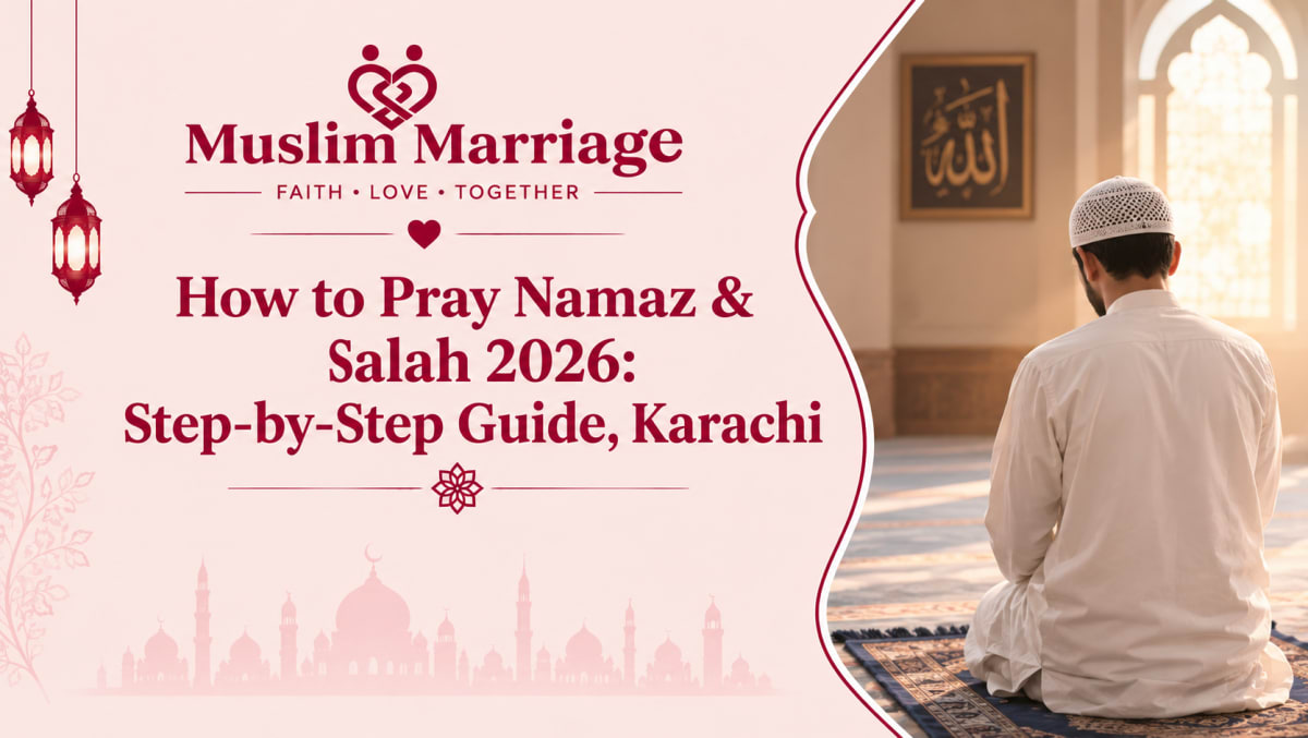How to Pray Namaz & Salah 2026: Step-by-Step Guide, Karachi