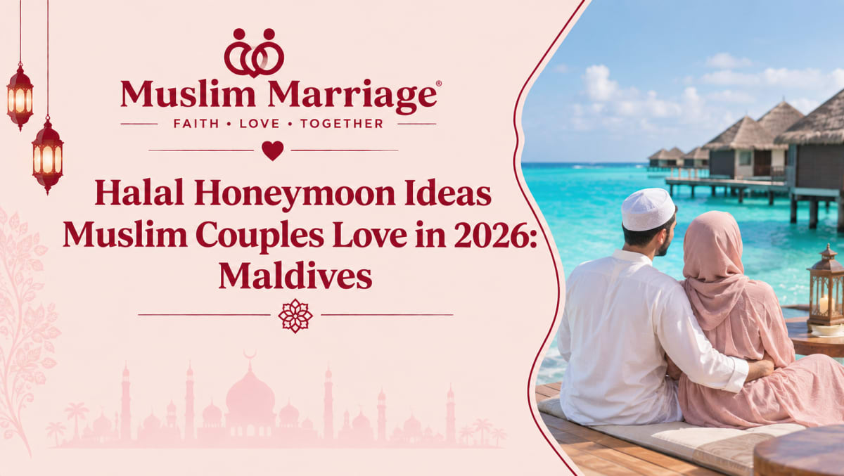 Halal Honeymoon Ideas Muslim Couples Love in 2026: Maldives