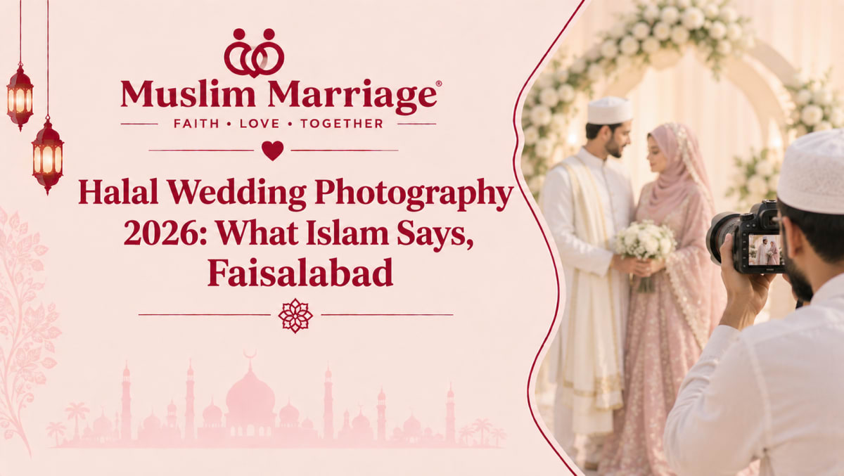 Halal Wedding Photography 2026: What Islam Says, Faisalabad