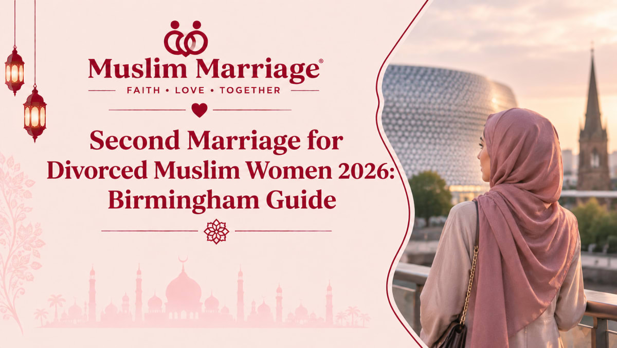 Second Marriage for Divorced Muslim Women 2026: Birmingham Guide