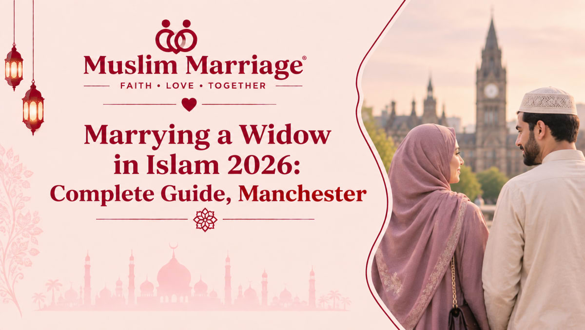 Marrying a Widow in Islam 2026: Complete Guide, Manchester