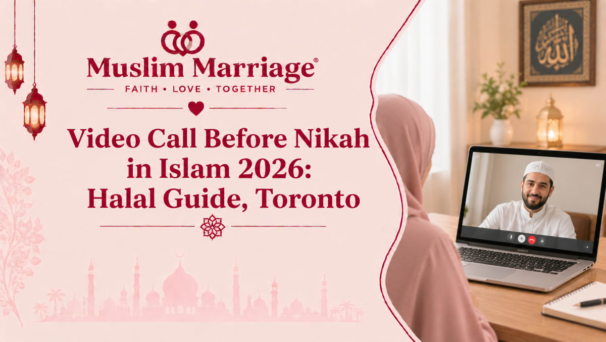 Video Call Before Nikah in Islam 2026: Halal Guide, Toronto