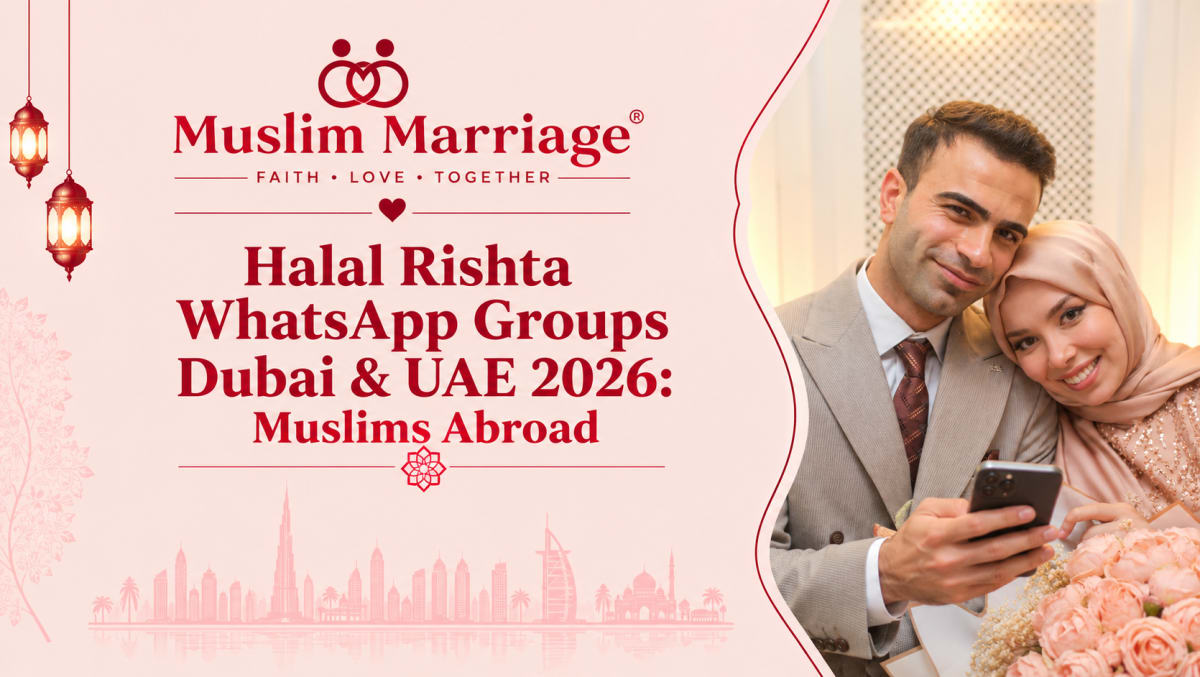 Halal Rishta WhatsApp Groups Dubai & UAE 2026: Muslims Abroad