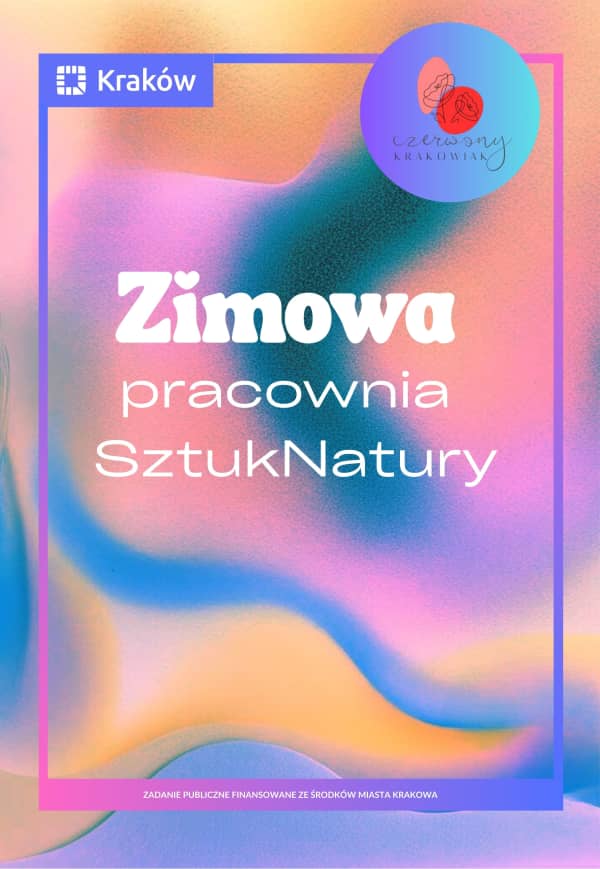 # Zimowa Pracownia Sztuki i Natury – startujemy z cyklem spotkań w Nowej Hucie