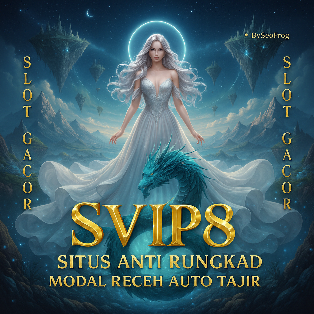 SVIP8 Apk (Slot) 28.8 Resmi Update Fitur Baru Mudah Maxwin Server Stabil 2025 image 1