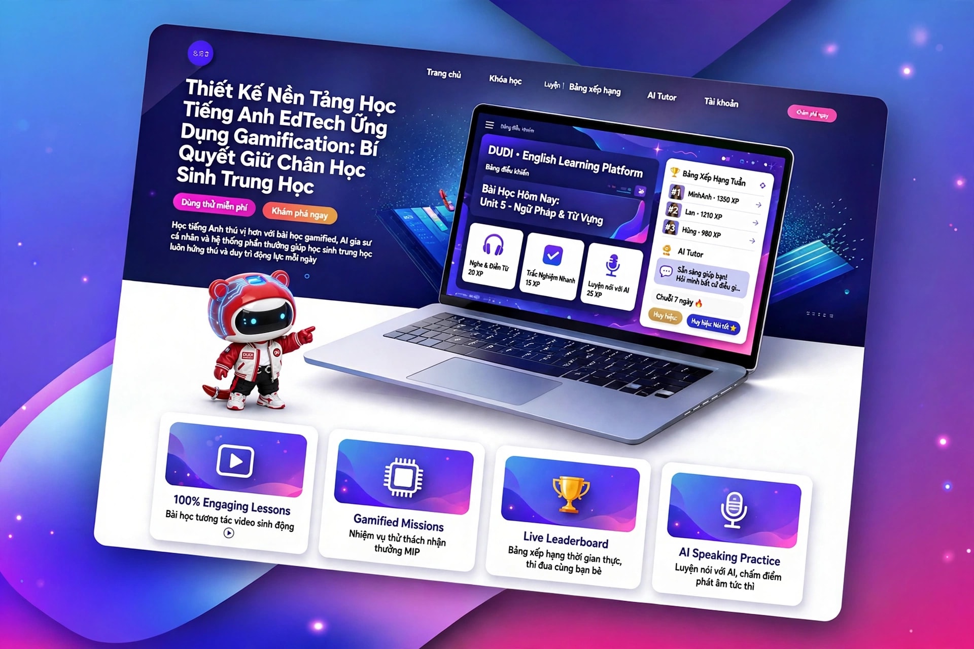 Thiết Kế Nền Tảng Học Tiếng Anh (EdTech) Ứng Dụng Gamification: Bí Quyết Giữ Chân Học Sinh Trung Học