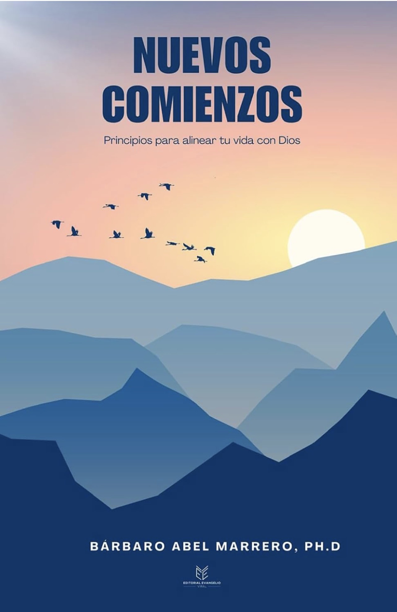 Nuevos comienzos: Principios para alinear tu vida con Dios