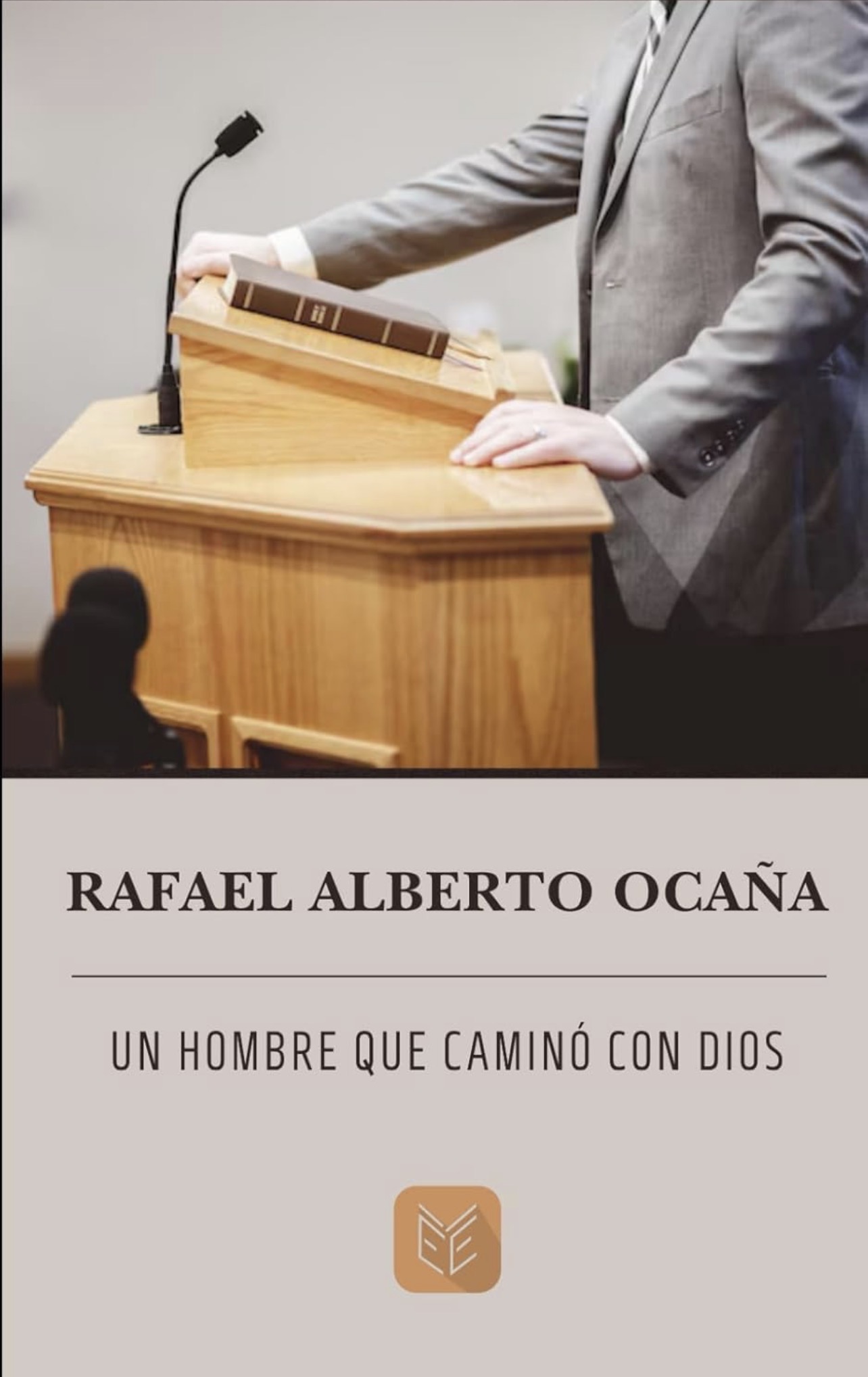 Portada de Rafael Alberto Ocaña: Un hombre que caminó con Dios