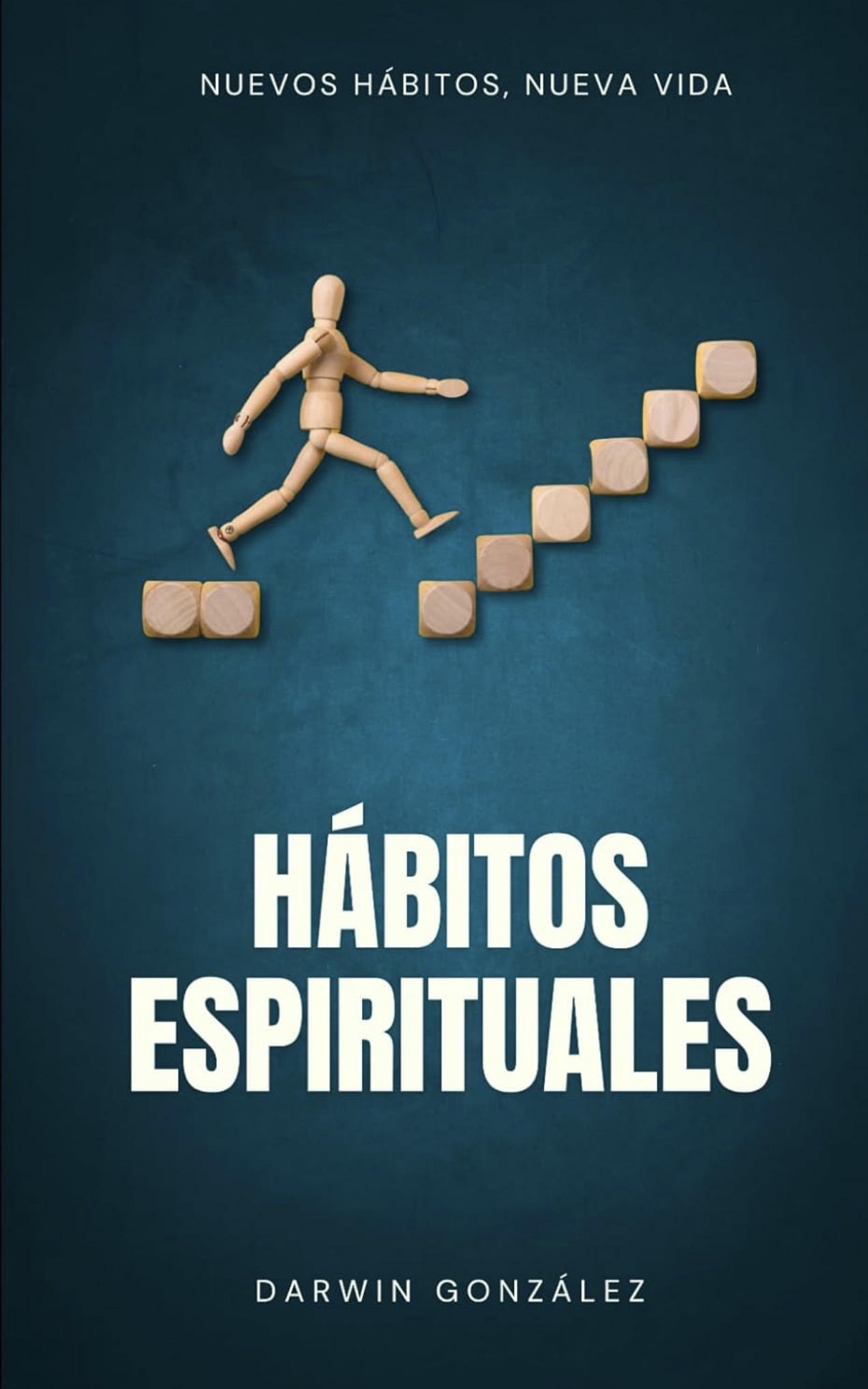 Portada de Hábitos espirituales: Nuevos hábitos, nueva vida
