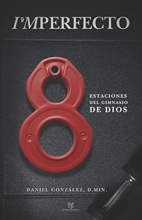 I'mperfecto: 8 estaciones del gimnasio de Dios