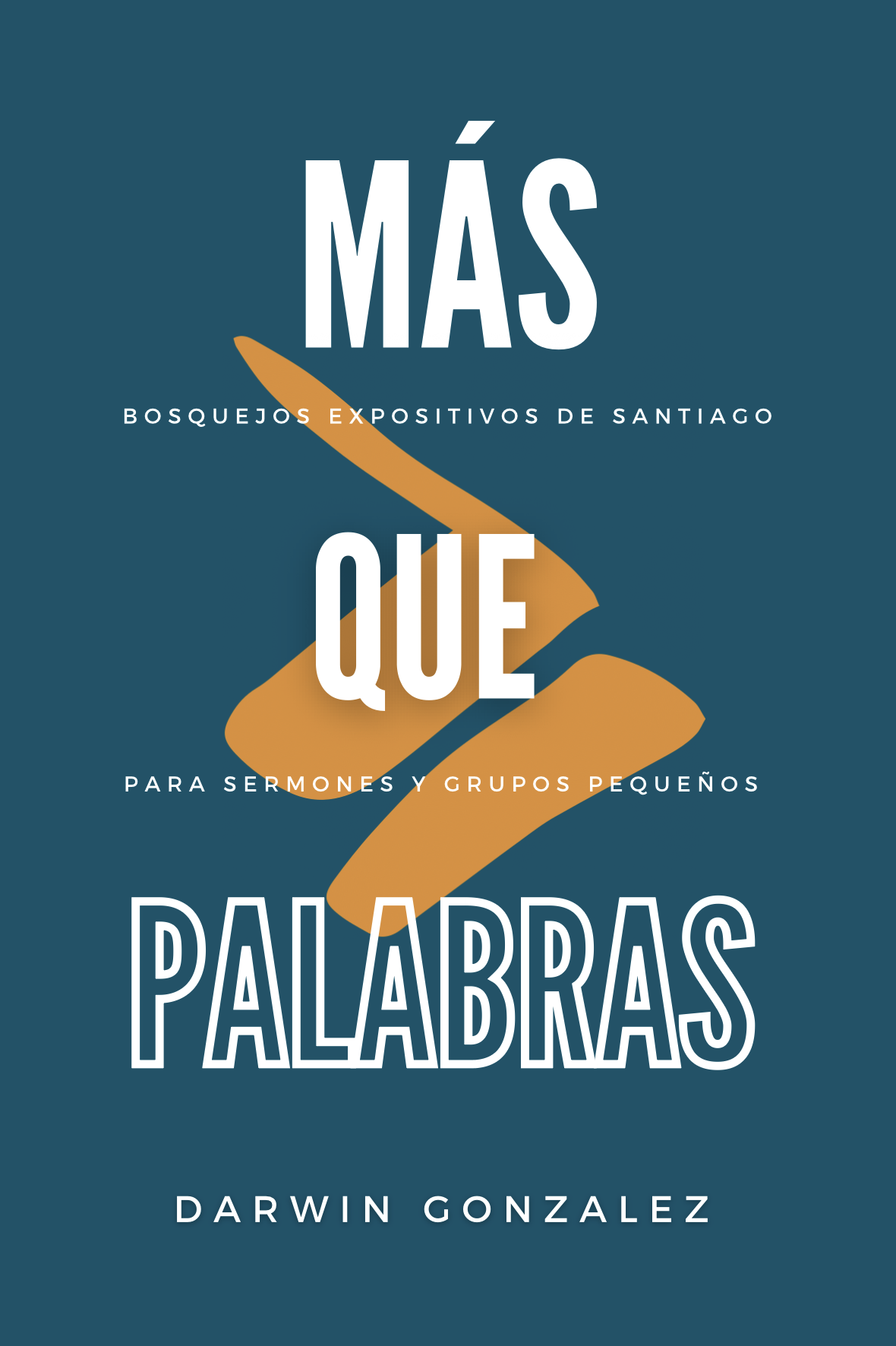 Portada de Más que palabras: Bosquejos expositivos de Santiago para sermones y grupos pequeños