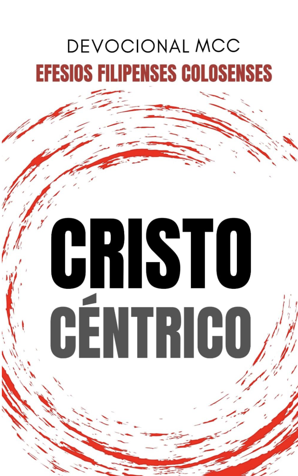 Efesios, Filipenses, Colosenses: Cristocéntrico