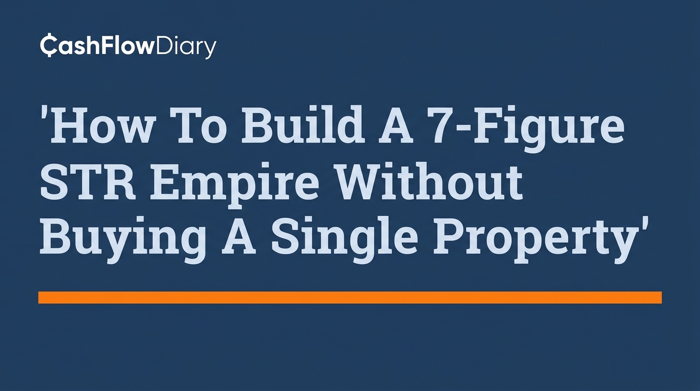 How to Build a 7-Figure Short-Term Rental Empire Without Buying a Single Property