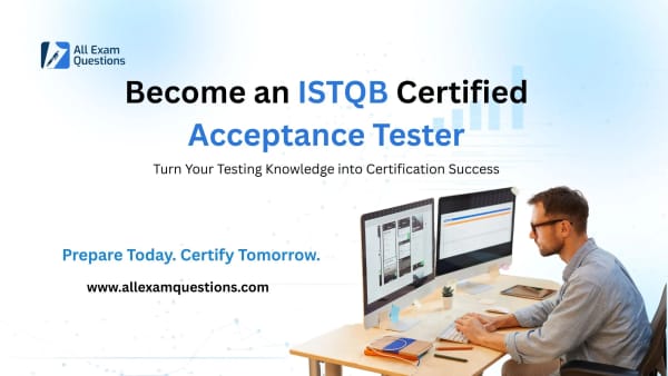 ISTQB® Acceptance Testing (CT-AcT): Complete Guide to Syllabus, Exam & Preparation Strategy