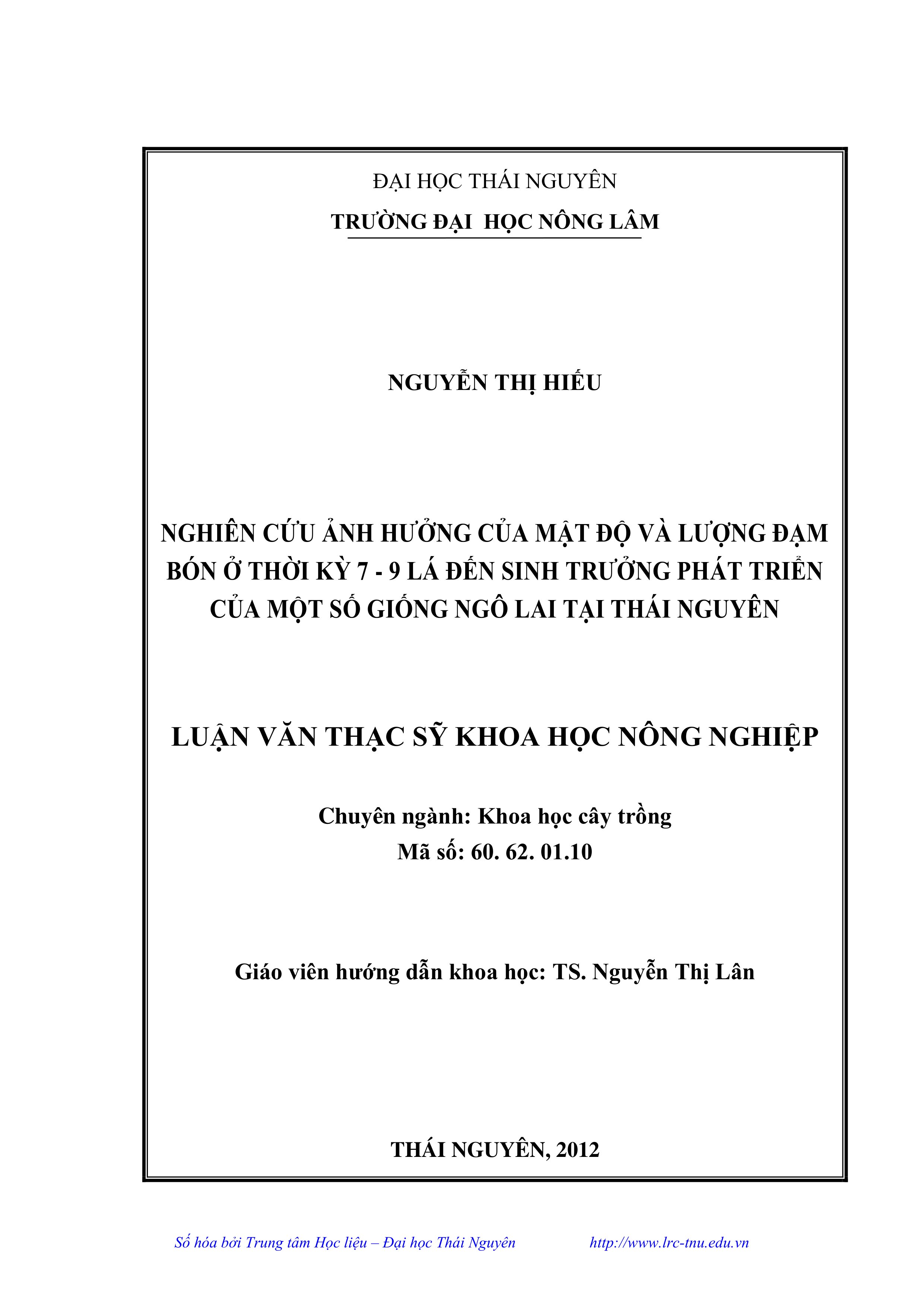 Nghiên cứu ảnh hưởng của mật độ và lượng đạm bón ở thời kỳ 7-9 lá đến sinh trưởng phát triển của một số giống ngô lai tại Thái Nguyên