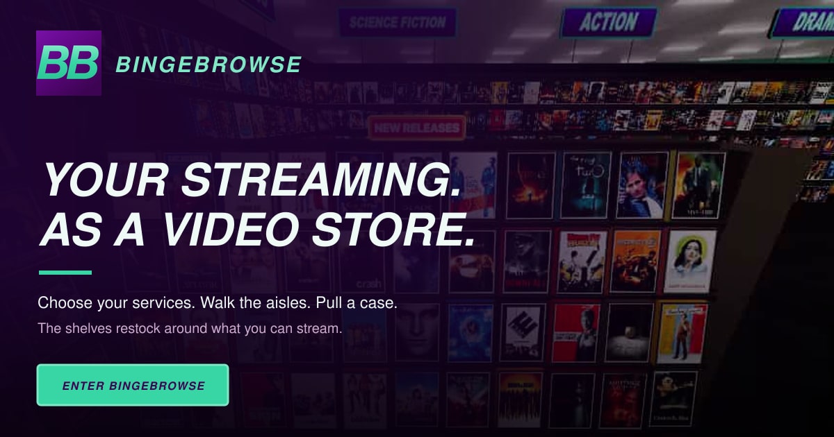 BingeBrowse — your streaming services, restocked as a video store