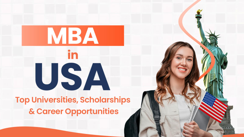 MBA in USA: Eligibility, Fees, Scholarships & Career Opportunities