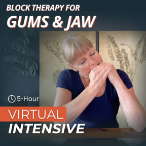 Block Therapy for Gums & Jaw (formerly: Gum Health)