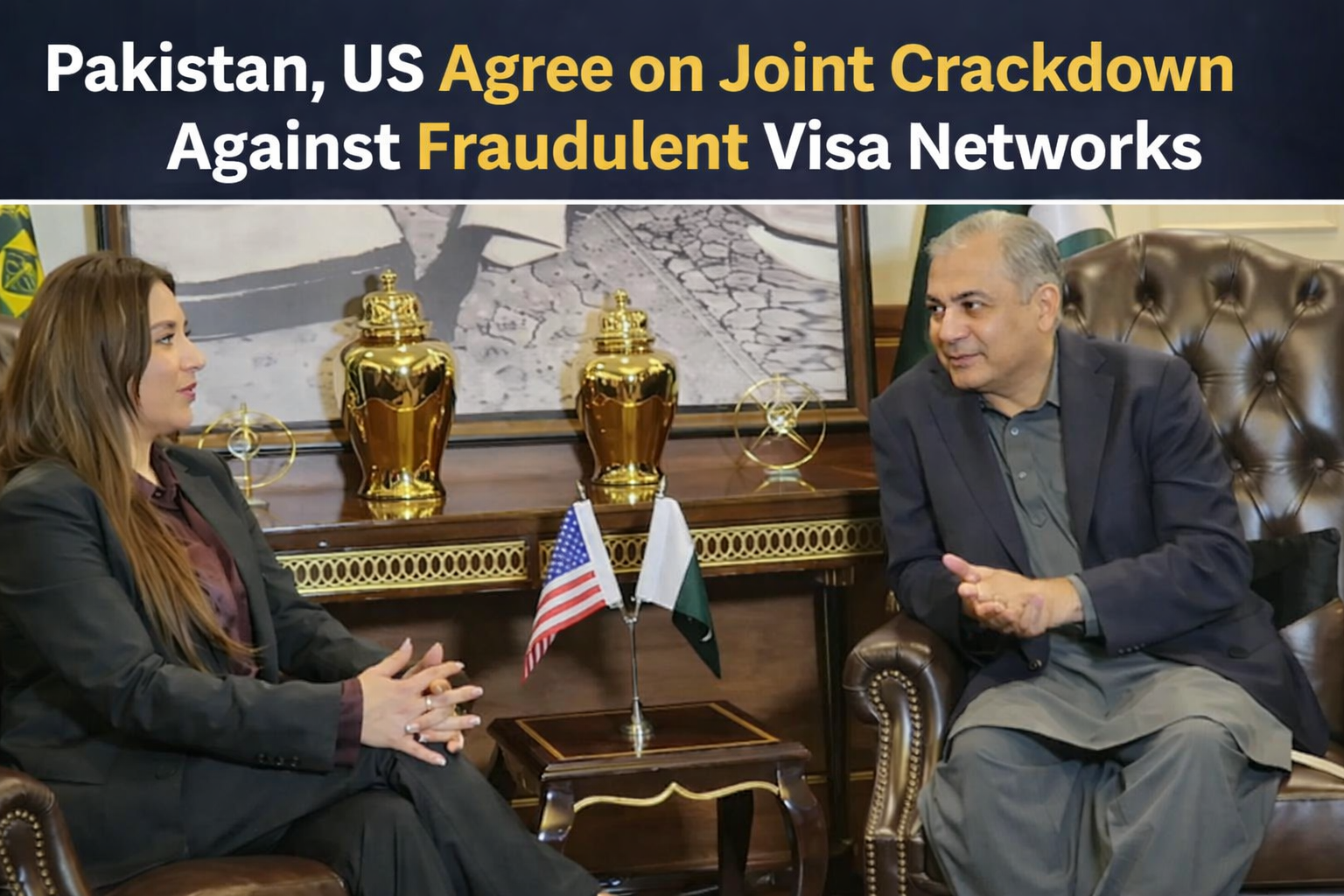 Pakistan, US Agree on Joint Crackdown Against Fraudulent Visa Networks
