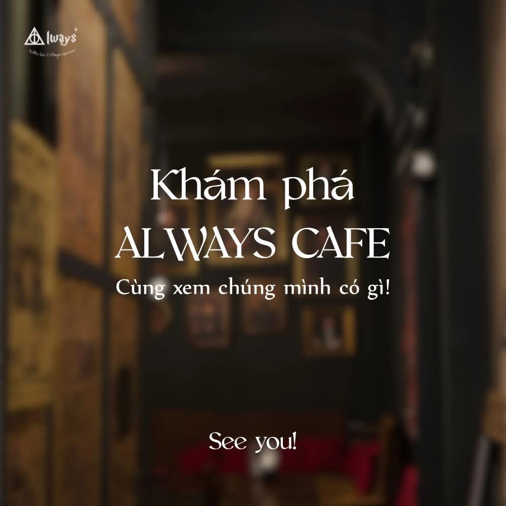 Bước vào thế giới phép thuật tại Always Cafe
