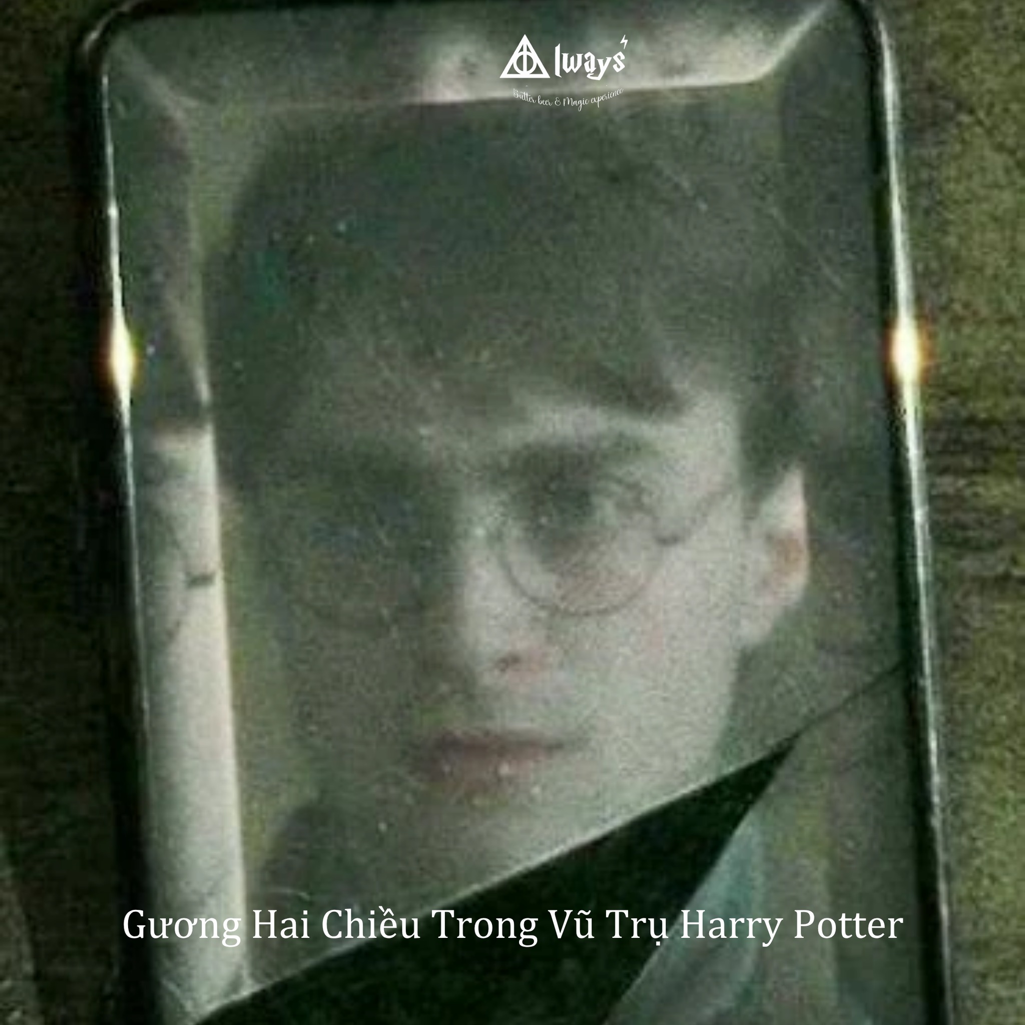 Gương Hai Chiều Trong Vũ Trụ Harry Potter
