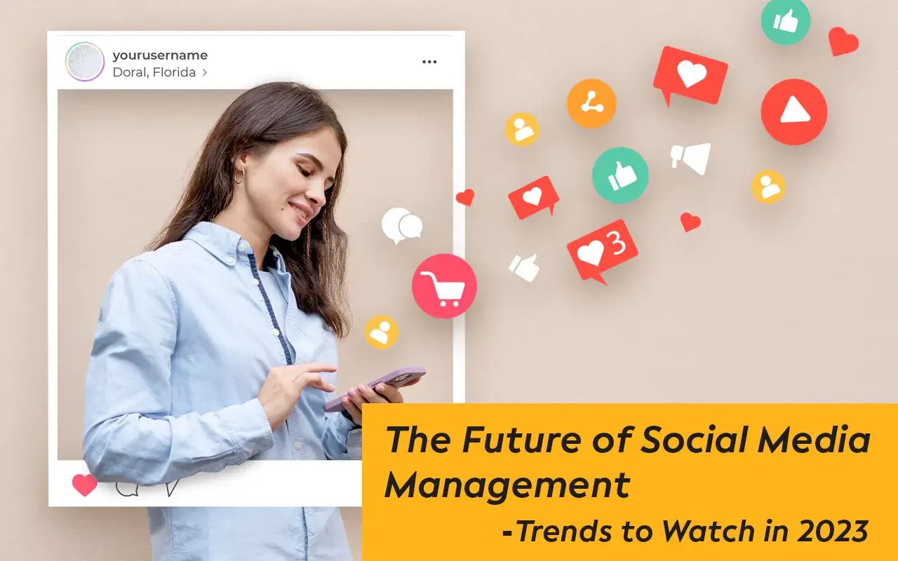 The Future of Social Media Management: Trends to Watch in 2023
