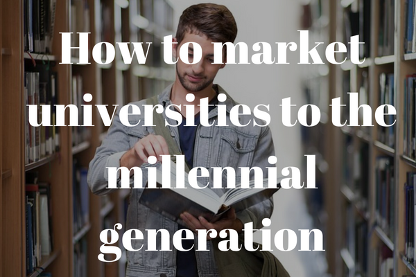 how to market university to the millennial generation