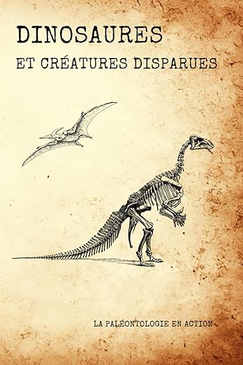 Dinosaures Et Creatures Disparues