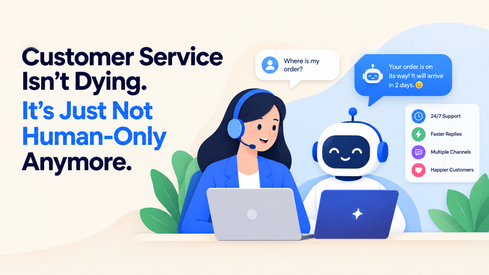 Customer Service Isn't Dying. It's Just Not Human-Only Anymore.