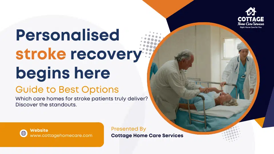 Care Homes for Stroke Patients: Guide to Best Options