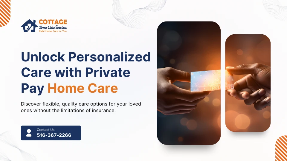 Private Pay Home Care: Your Guide to Flexible Care Options