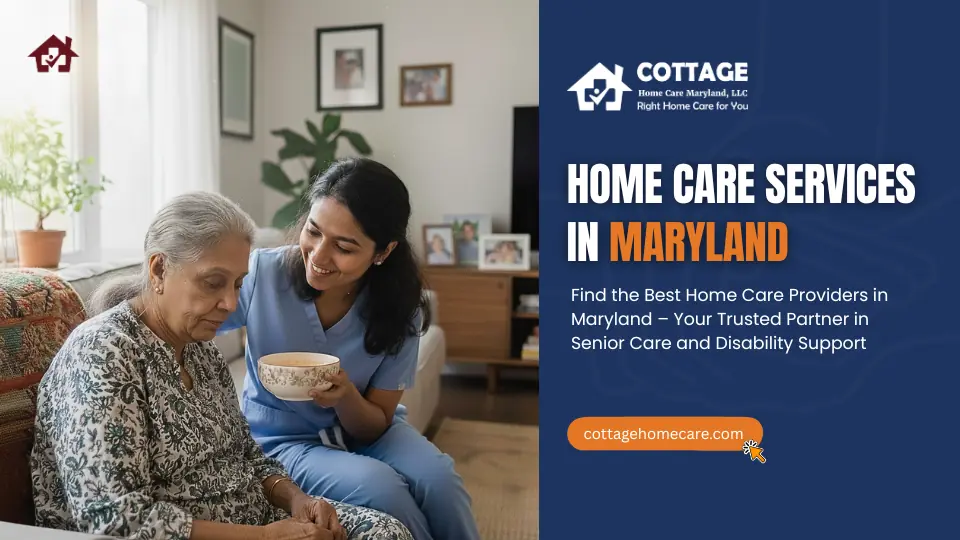 Home Care Services in Maryland: Quality & Affordable Care