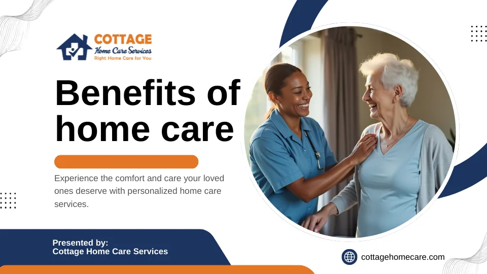 Explore the Benefits of Home Care for Your Loved Ones