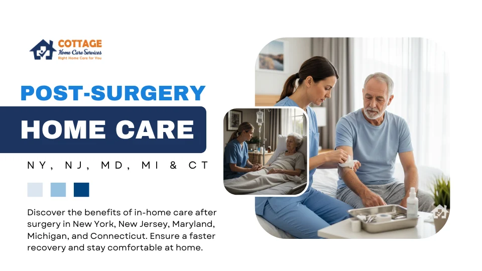 Faster Healing with In-Home Post-Surgery Care Near You