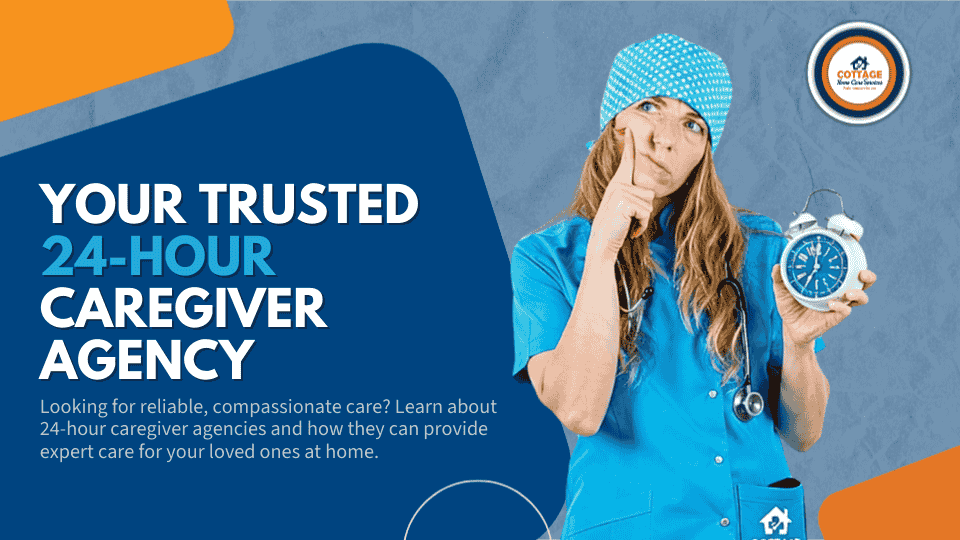 24-Hour Caregiver Agency: Expert Care for Your Love