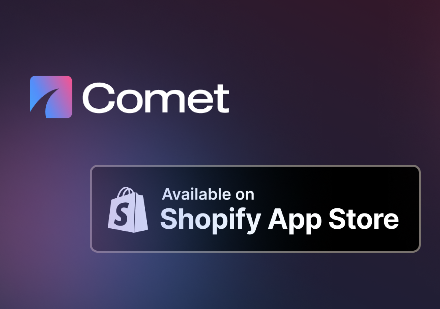 Comet is Now Live on the Shopify App Store